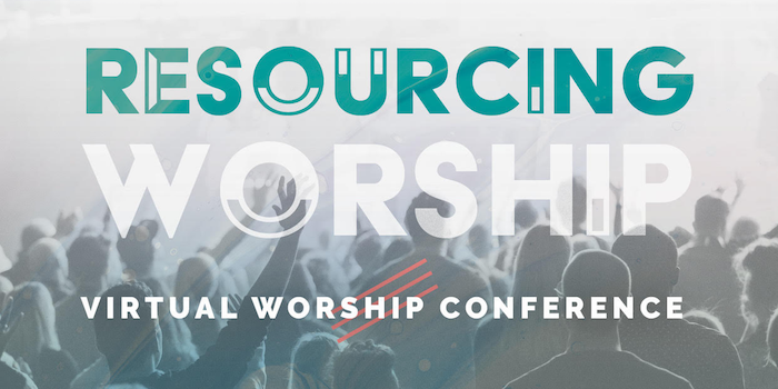 Resourcing Worship: Virtual Worship Conference